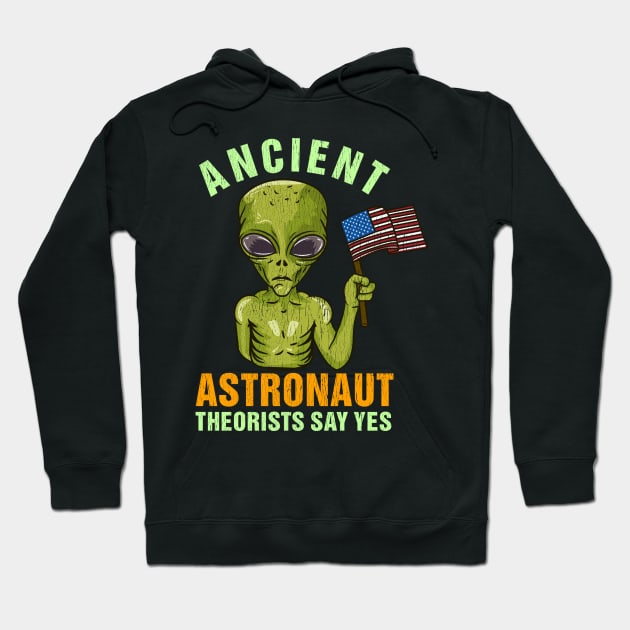 Ancient Astronaut Theorists Say Yes - Martian Alien Gift Hoodie by biNutz